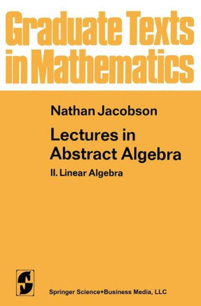 Lectures in Abstract Algebra: II. Linear Algebra