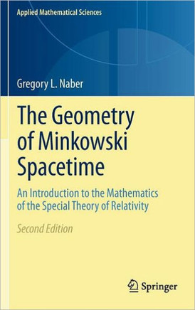 The Geometry of Minkowski Spacetime: An Introduction to the Mathematics of the Special Theory of Relativity - 9781441978370