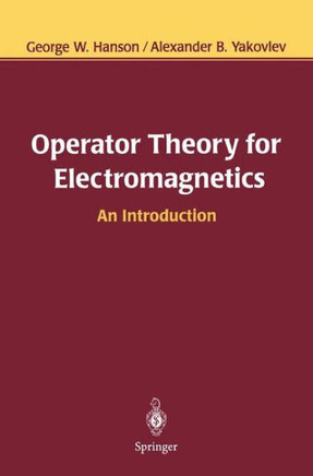 Operator Theory for Electromagnetics: An Introduction