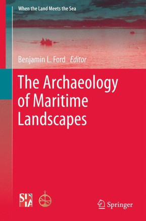 The Archaeology of Maritime Landscapes - 9781461428886