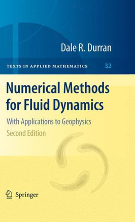 Numerical Methods for Fluid Dynamics: With Applications to Geophysics - 9781441964113
