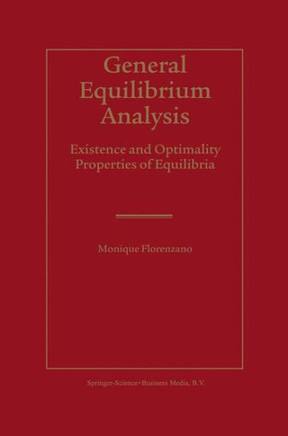 General Equilibrium Analysis: Existence and Optimality Properties of Equilibria