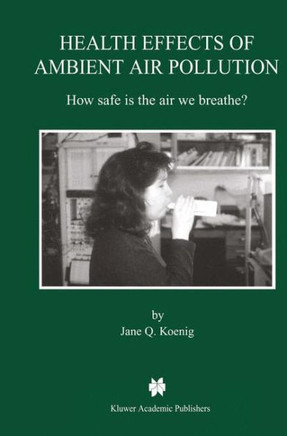 Health Effects of Ambient Air Pollution: How Safe Is the Air We Breathe?