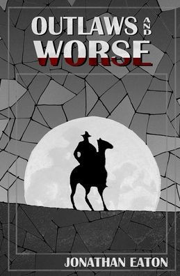 Outlaws And Worse