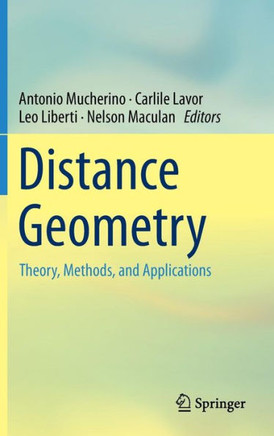 Distance Geometry: Theory, Methods, and Applications