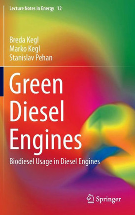 Green Diesel Engines: Biodiesel Usage in Diesel Engines