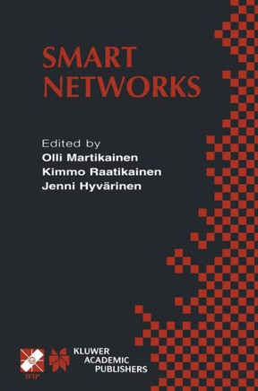 Smart Networks: Ifip Tc6 / Wg6.7 Seventh International Conference on Intelligence in Networks (Smartnet 2002) April 8-10, 2002, Saaris