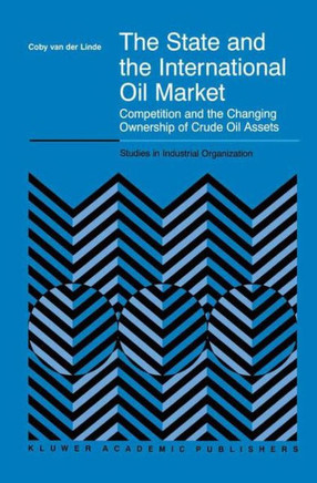 The State and the International Oil Market: Competition and the Changing Ownership of Crude Oil Assets