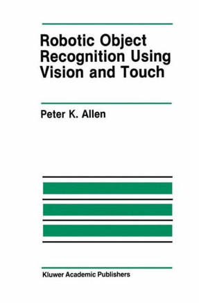 Robotic Object Recognition Using Vision and Touch