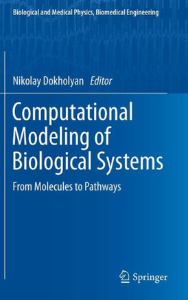 Computational Modeling of Biological Systems: From Molecules to Pathways