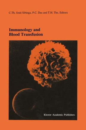 Immunology and Blood Transfusion: Proceedings of the Seventeenth International Symposium on Blood Transfusion, Groningen 1992, Organized by the Red Cr