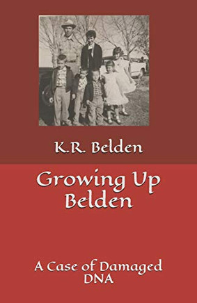 Growing Up Belden: A Case Of Damaged Dna