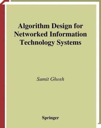 Algorithm Design for Networked Information Technology Systems