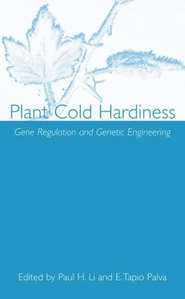 Plant Cold Hardiness: Gene Regulation and Genetic Engineering