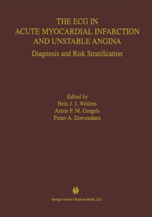 The ECG in Acute Myocardial Infarction and Unstable Angina: Diagnosis and Risk Stratification