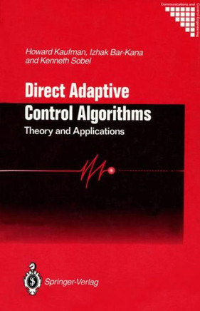 Direct Adaptive Control Algorithms:: Theory and Applications