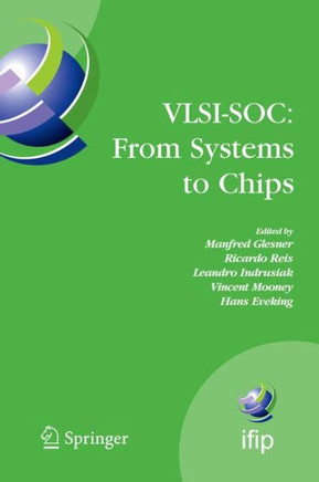 Vlsi-Soc: From Systems to Chips: Ifip Tc 10/Wg 10.5, Twelfth International Conference on Very Large Scale Ingegration of System on Chip (Vlsi-Soc 2003