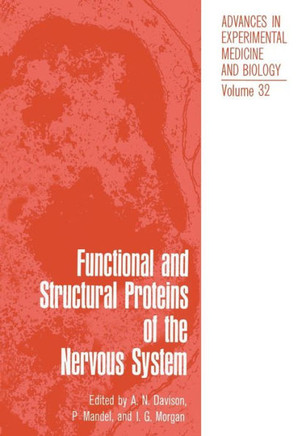 Functional and Structural Proteins of the Nervous System: Proceedings of Two Symposia on Proteins of the Nervous System and Myelin Proteins Held as Pa