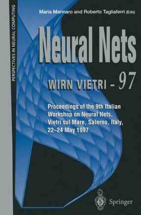 Neural Nets Wirn Vietri-97: Proceedings of the 9th Italian Workshop on Neural Nets, Vietri Sul Mare, Salerno, Italy, 22-24 May 1997
