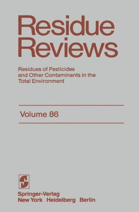 Residue Reviews: Residues of Pesticides and Other Contaminants in the Total Environment - 9781461254751