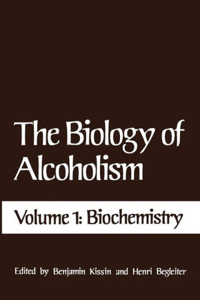 The Biology of Alcoholism: Volume 1: Biochemistry