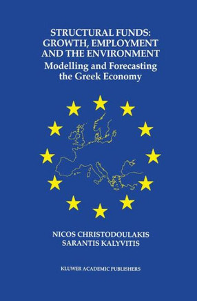 Structural Funds: Growth, Employment and the Environment: Modelling and Forecasting the Greek Economy