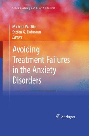 Avoiding Treatment Failures in the Anxiety Disorders - 9781441906113