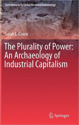 The Plurality of Power: An Archaeology of Industrial Capitalism - 9781441983053
