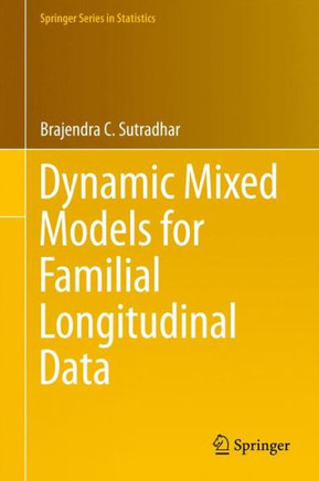 Dynamic Mixed Models for Familial Longitudinal Data - 9781461428015