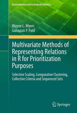 Multivariate Methods of Representing Relations in R for Prioritization Purposes: Selective Scaling, Comparative Clustering, Collective Criteria and Se