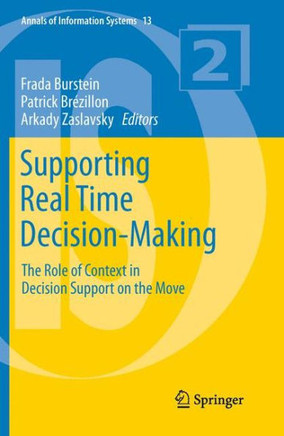 Supporting Real Time Decision-Making: The Role of Context in Decision Support on the Move