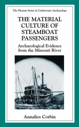 The Material Culture of Steamboat Passengers: Archaeological Evidence from the Missouri River