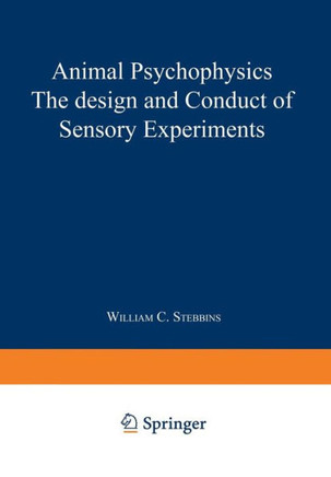 Animal Psychophysics: The Design and Conduct of Sensory Experiments