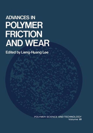 Advances in Polymer Friction and Wear - 9781461344636