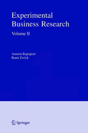 Experimental Business Research, Volume II: Economic and Managerial Perspectives