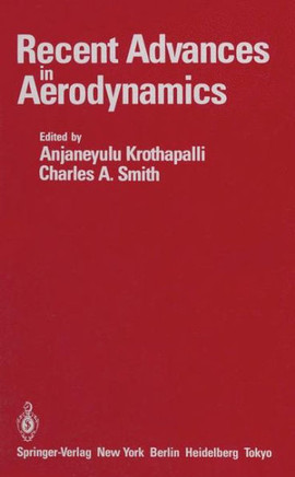 Recent Advances in Aerodynamics: Proceedings of an International Symposium Held at Stanford University, August 22-26, 1983