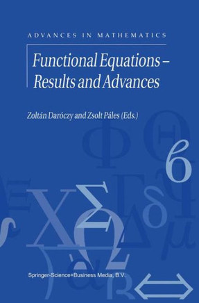 Functional Equations -- Results and Advances