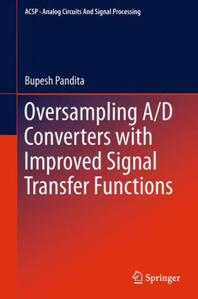 Oversampling A/D Converters with Improved Signal Transfer Functions - 9781461402749