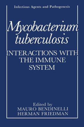 Mycobacterium Tuberculosis: Interactions with the Immune System