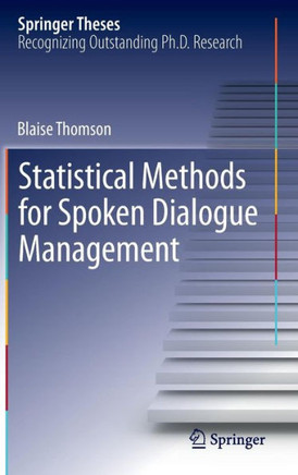 Statistical Methods for Spoken Dialogue Management