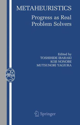 Metaheuristics:: Progress as Real Problem Solvers