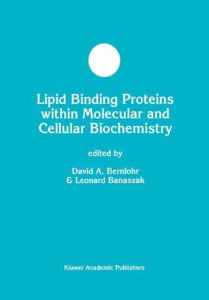 Lipid Binding Proteins Within Molecular and Cellular Biochemistry
