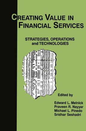 Creating Value in Financial Services: Strategies, Operations and Technologies