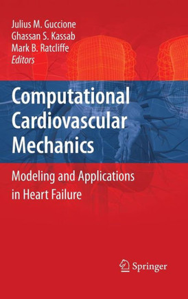 Computational Cardiovascular Mechanics: Modeling and Applications in Heart Failure