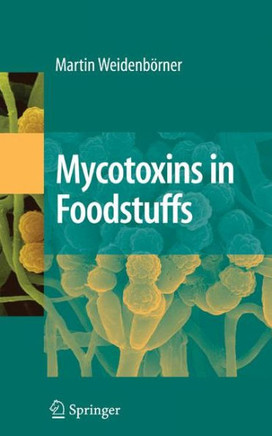 Mycotoxins in Foodstuffs - 9781441925282