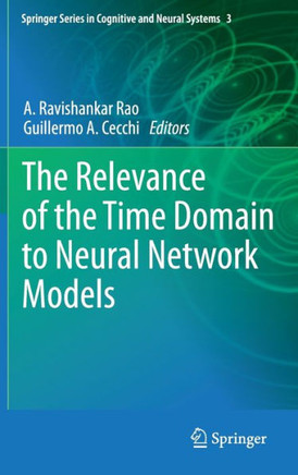 The Relevance of the Time Domain to Neural Network Models - 9781461407232