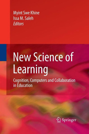 New Science of Learning: Cognition, Computers and Collaboration in Education - 9781489984029