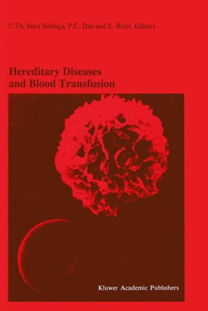 Hereditary Diseases and Blood Transfusion: Proceedings of the Nineteenth International Symposium on Blood Transfusion, Groningen 1994, Organized by th