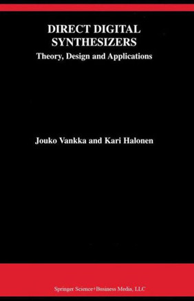 Direct Digital Synthesizers: Theory, Design and Applications