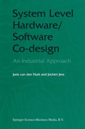 System Level Hardware/Software Co-Design: An Industrial Approach